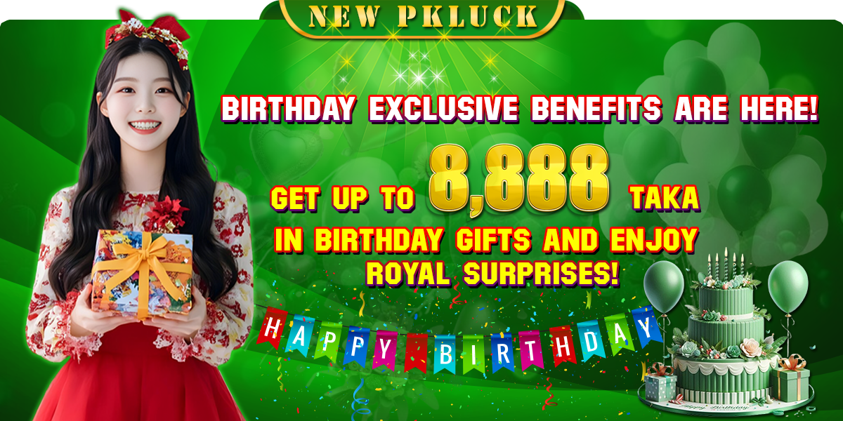 new pk luck birthday bonus